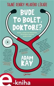 Bude to bolet, doktore? - Adam Kay