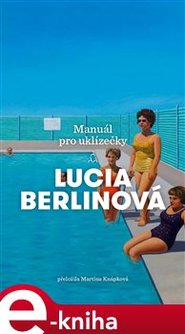Manuál pro uklízečky - Lucia Berlinová