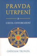 Pravda utrpení - Chögyam Trungpa