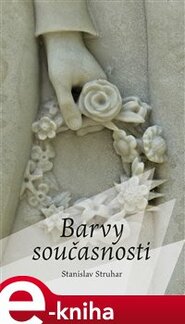 Barvy současnosti - Stanislav Struhar
