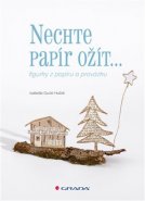 Nechte papír ožít - Isabelle Guiot-Hullot