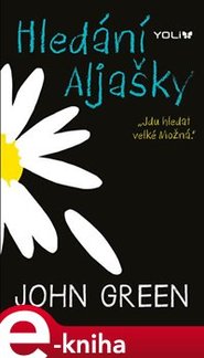 Hledání Aljašky - John Green