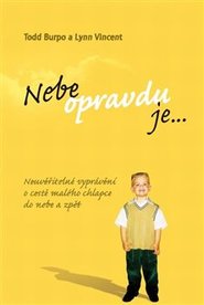 Nebe opravdu je... - Todd Burpo, Lynn Vincent