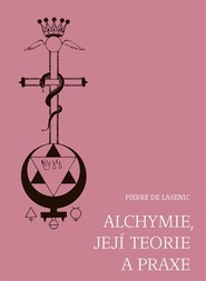 Alchymie, její teorie a praxe