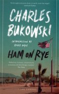 Ham on Rye - Charles Bukowski