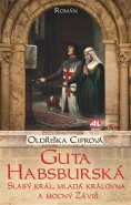 Guta Habsburská - Oldřiška Ciprová