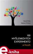 100 myšlenkových experimentů ve filozofii - Marek Picha, Dagmar Pichova