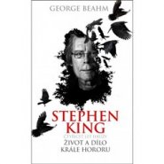 Stephen King - Čtyřicet let hrůzy - George Beahm