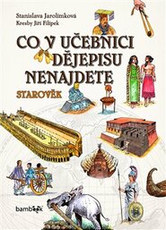 Co v učebnici dějepisu nenajdete - Jiří Filípek, Stanislava Jarolímková
