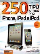 250 tipů a triků pro iPad, iPhone a iPod - Karel Klatovský