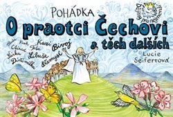 Pohádka o praotci Čechovi a těch dalších - Lucie Seifertová