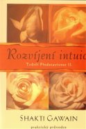 Rozvíjení intuice - Shakti Gawain