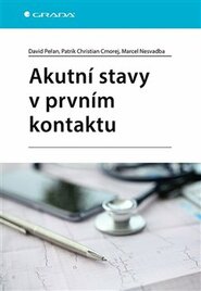 Akutní stavy v prvním kontaktu - Marcel Nesvadba, David Peřan, Patrik Christian Cmorej