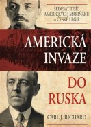 Americká invaze do Ruska - Carl J. Richard