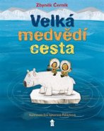 Velká medvědí cesta - Zbyněk Černík