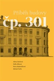 Příběh budovy čp. 301 - Petra Bubeníčková, Michal Čuřín, Nella Mlsová, Alena Zachová