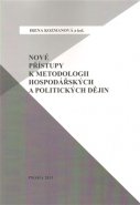 Nové přístupy k metodologii hospodářských a politických dějin - Irena Kozmanová