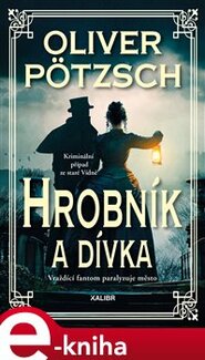 Hrobník a dívka - Oliver Pötzsch