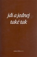 Jdi a jednej také tak - kol.
