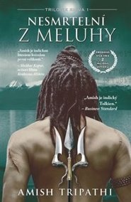 Nesmrtelní z Meluhy - Amish Tripathi