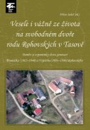 Vesele i vážně ze života na svobodném dvoře rodu Rohovských v Tasově