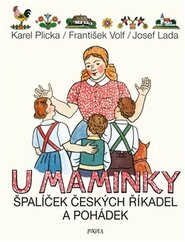 U maminky: Špalíček českých říkadel a pohádek - Plicka Karel, František Volf, Karel Plicka, Josef Lada