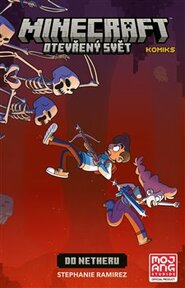 Minecraft komiks: Otevřený svět - Do Netheru - Stephanie Ramirezová