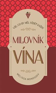 Vše, co by měl vědět každý milovník vína
