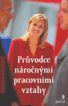 Průvodce náročnými pracovními vztahy - Gini Graham Scott