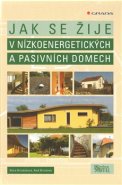 Jak se žije v nízkoenergetických a pasivních domech - Klára Brotánková, Aleš Brotánek