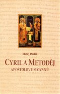 Cyril a Metoděj. Apoštolové Slovanů - Matěj Pavlík
