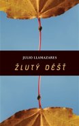 Žlutý déšť - Julio Llamazares