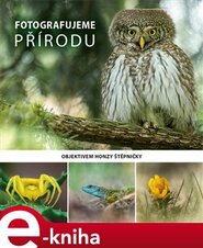 Fotografujeme přírodu - Jan Štěpnička