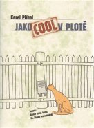 Jako Cool v plotě - Karel Plíhal