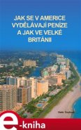 Jak se vydělávají peníze v Americe a jak ve Velké Británii - Marie Šourková