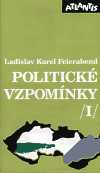 Politické vzpomínky I. - Ladislav Karel Feierabend
