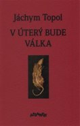 V úterý bude válka - Jáchym Topol