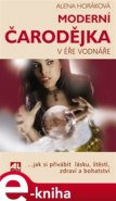 Moderní čarodějka v éře Vodnáře - Alena Horáková