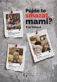 Půjde to smazat, mami?