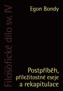 Postpříběh, příležitostné eseje a rekapitulace - Egon Bondy