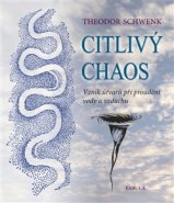 Citlivý chaos - Theodor Schwenk