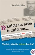 Zničte to, nebo to zničí vás - Libor Michálek