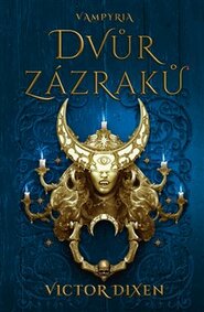 Vampyria: Dvůr zázraků - Victor Dixen