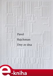 Dny ze dna - Pavel Rajchman