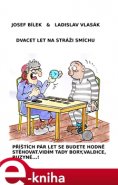 Dvacet let na stráži smíchu - Josef Bílek, Ladislav Vlasák