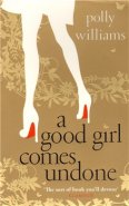 A Good Girl Comes Undone - Polly Williams