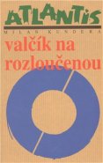 Valčík na rozloučenou - Milan Kundera