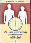 Zázrak uzdravení prostřednictvím očištění - Myroslav Paňkevyč, Pavlo Paňkevyč