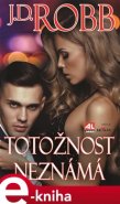 Totožnost neznámá - J. D. Robb