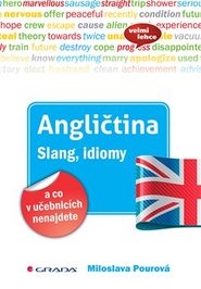 Angličtina - Slang, idiomy a co v učebnicích nenajdete - Miloslava Pourová